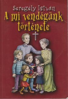 Seregély István - A mi vendégünk története [antikvár]