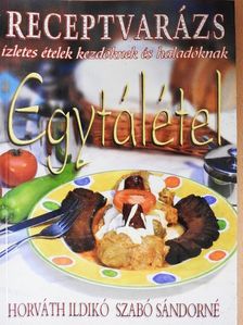 Horváth Ildikó - Egytálételek [antikvár]