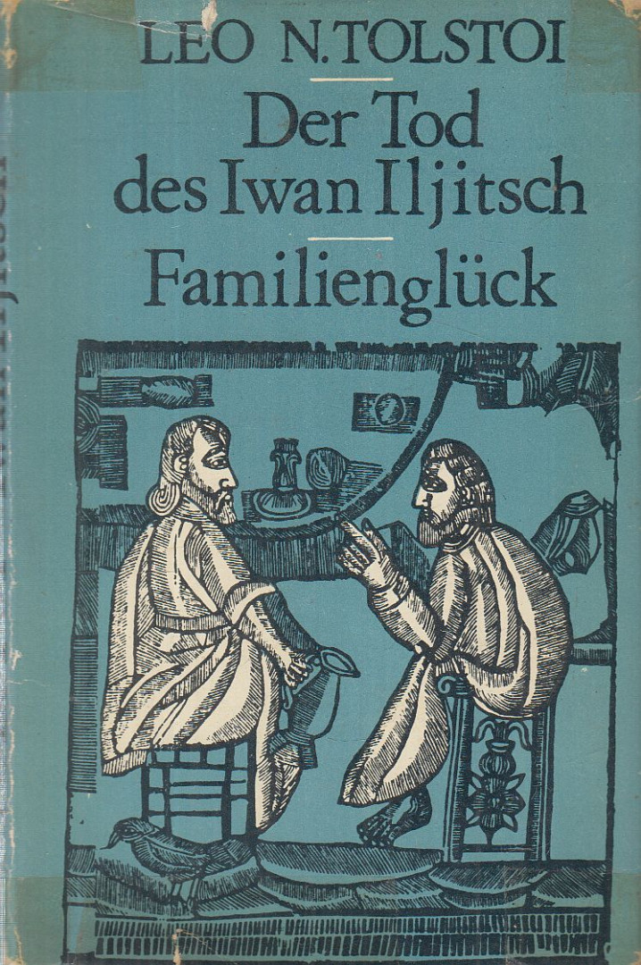 Leo N. Tolstoi - Der Tod des Iwan Iljitsch / Familienglück [antikvár]