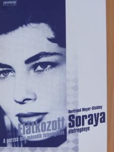 Bertrand Meyer-Stabley - Elátkozott Soraya [antikvár]