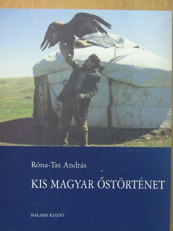 Róna-Tas András - Kis magyar őstörténet [antikvár]