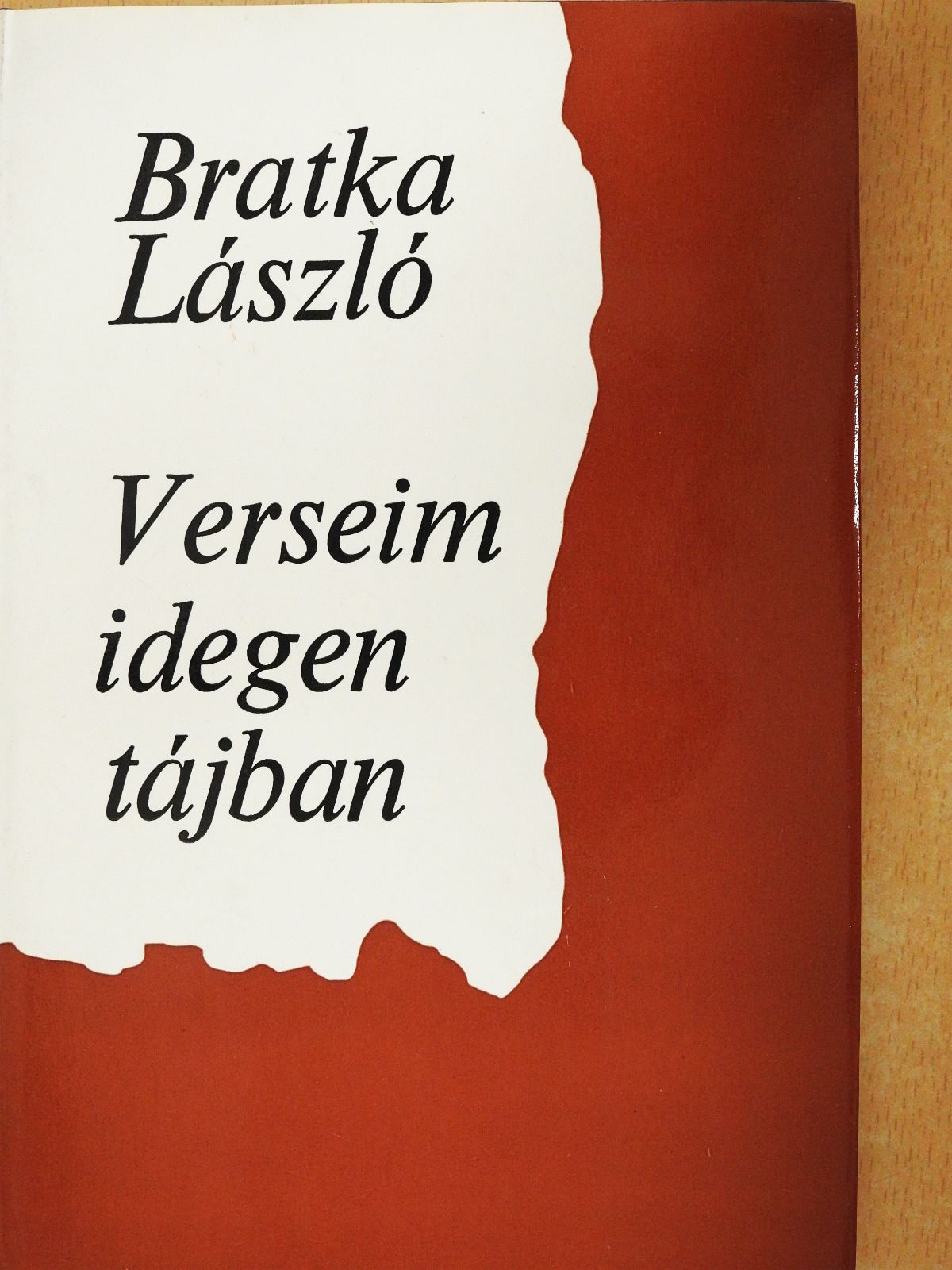 Bratka László - Verseim idegen tájban (dedikált példány) [antikvár]
