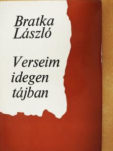 Bratka László - Verseim idegen tájban (dedikált példány) [antikvár]