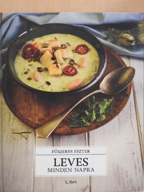 Bodrogi Eszter - Leves minden napra [antikvár]