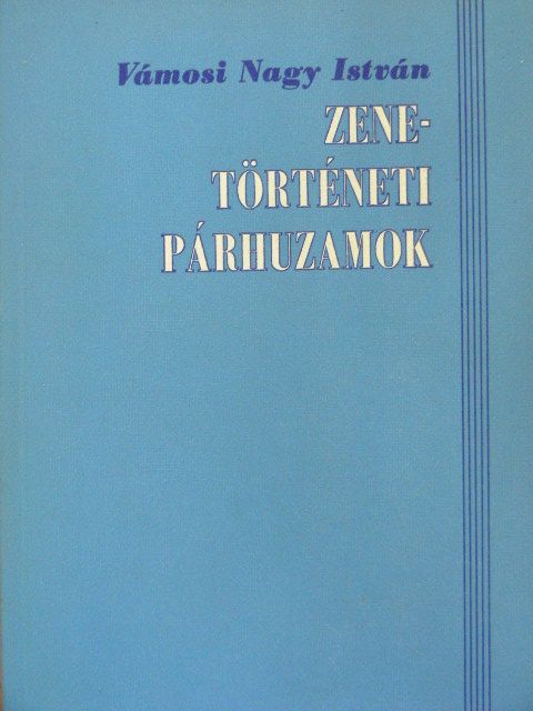 Vámosi Nagy István - Zenetörténeti párhuzamok [antikvár]