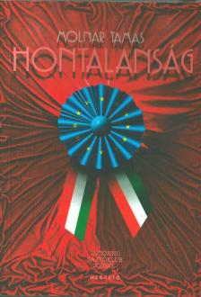 MOLNÁR TAMÁS - Hontalanság [antikvár]