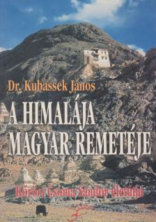 Kubassek János - A Himalája magyar remetéje [antikvár]
