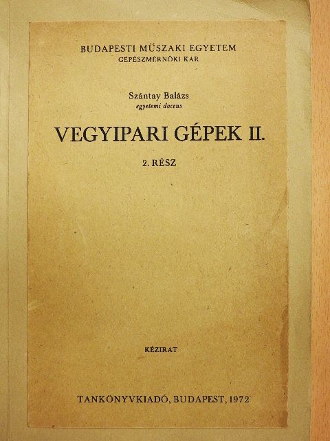 Szántay Balázs - Vegyipari gépek II/2. [antikvár]