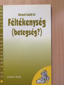 Dr. Haraszti László - Féltékenység (betegség?) (dedikált példány) [antikvár]