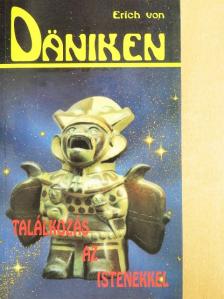 Erich von Däniken - Találkozás az Istenekkel [antikvár]