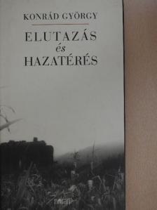 Konrád György - Elutazás és hazatérés [antikvár]