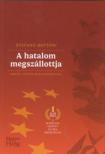 Stefano Bottoni - A hatalom megszállottja - Orbán Viktor Magyarországa [antikvár]