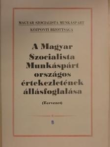 A Magyar Szocialista Munkáspárt országos értekezletének állásfoglalása [antikvár]