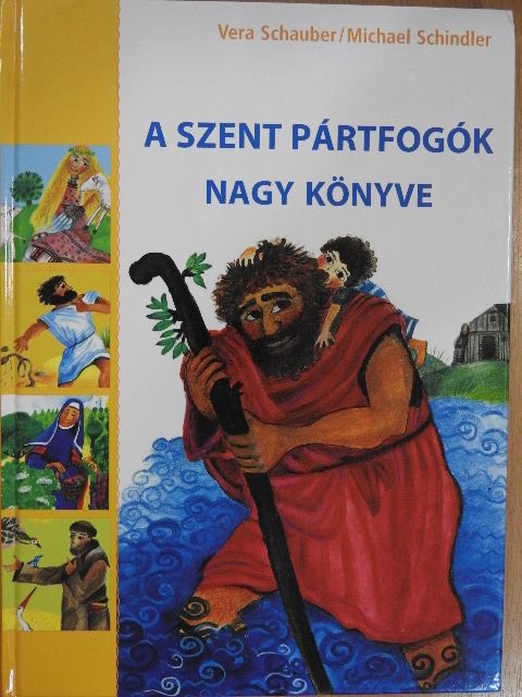 Michael Schindler - A Szent pártfogók nagy könyve [antikvár]