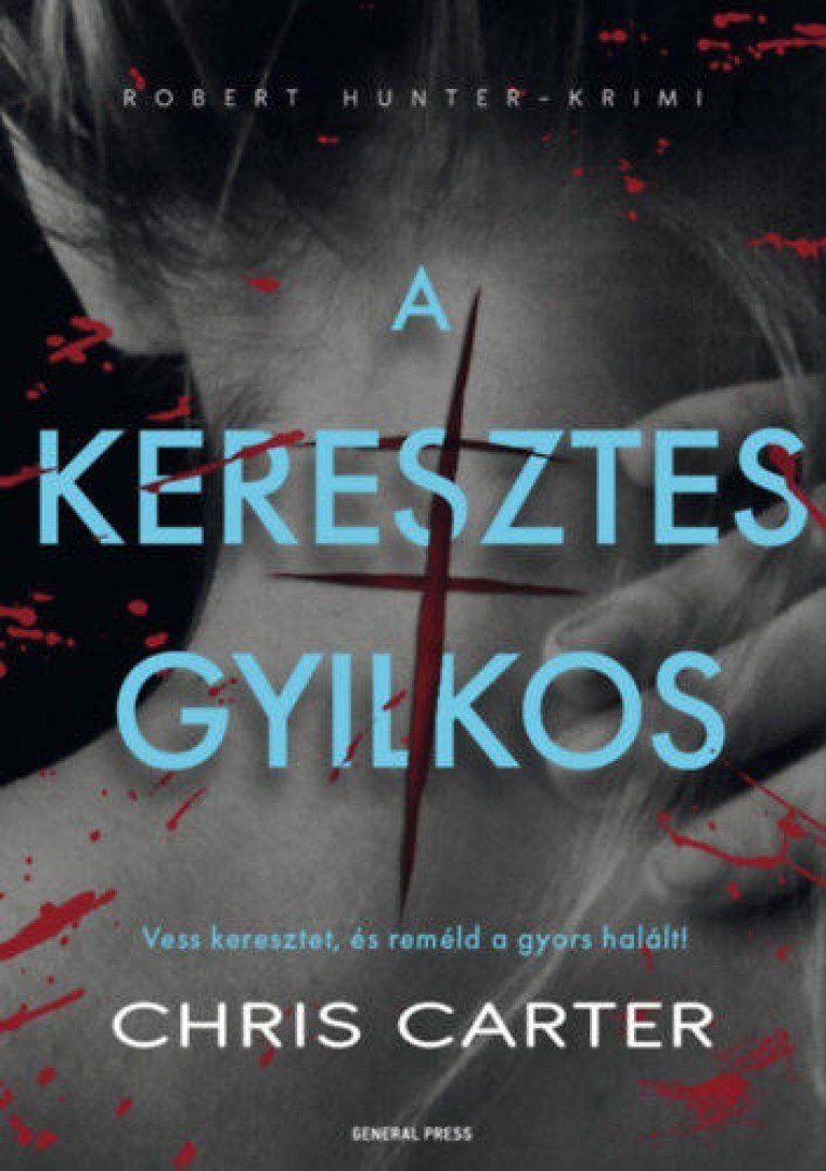 Chris Carter - A keresztes gyilkos [antikvár]
