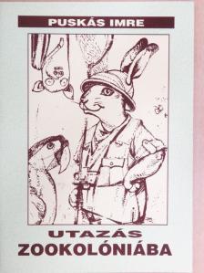 Puskás Imre - Utazás Zookolóniába [antikvár]