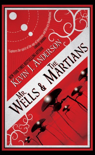 Kevin J. Anderson - Mr. Wells &amp; The Martians - A Thrilling Eyewitness Account of the Recent Alien Invasion [eKönyv: epub, mobi]