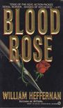 William Hefferman - Blood Rose [antikvár]