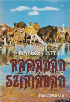 DALLOS ATTILA - Ramadán Szíriában [antikvár]