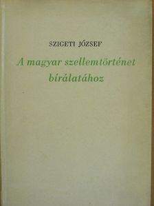 Szigeti József - A magyar szellemtörténet bírálatához [antikvár]