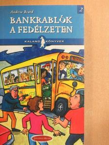 Andrew Beard - Bankrablók a fedélzeten [antikvár]