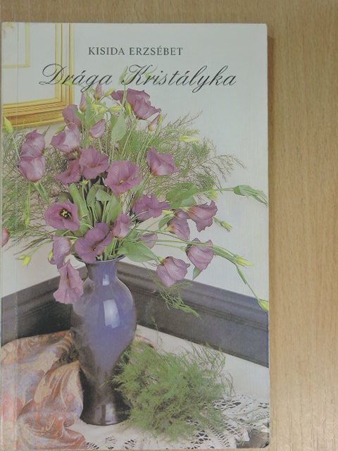 Kisida Erzsébet - Drága Kristályka [antikvár]
