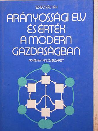 Szabó Kálmán - Arányossági elv és érték a modern gazdaságban [antikvár]