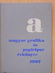 Bánáti József - A Magyar Grafika és Papíripar Évkönyve 1967 [antikvár]