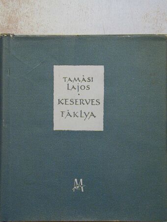 Tamási Lajos - Keserves fáklya [antikvár]