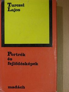 Turczel Lajos - Portrék és fejlődésképek [antikvár]