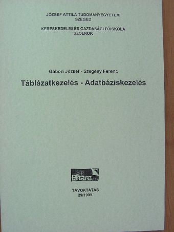 Gábori József - Táblázatkezelés, adatbáziskezelés [antikvár]