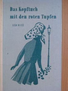 Lisa Heiss - Das Kopftuch mit den roten Tupfen [antikvár]