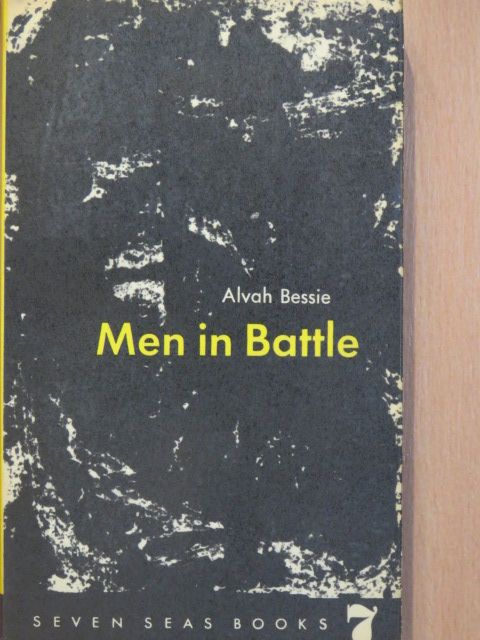 Alvah Bessie - Men in Battle [antikvár]