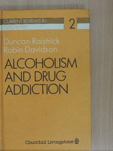 Duncan Raistrick - Alcoholism and Drug Addiction [antikvár]