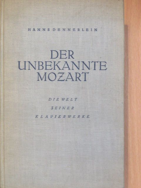 Hanns Dennerlein - Der unbekannte Mozart [antikvár]