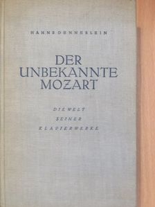 Hanns Dennerlein - Der unbekannte Mozart [antikvár]