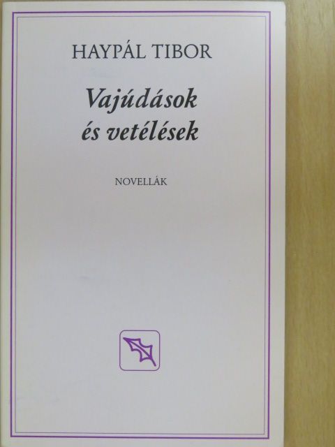 Haypál Tibor - Vajúdások és vetélések (dedikált példány) [antikvár]