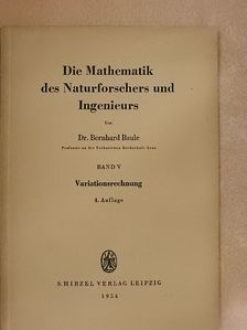 Dr. Bernhard Baule - Die Mathematik des Naturforschers und Ingenieurs V. [antikvár]