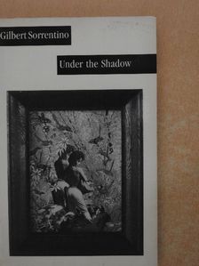 Gilbert Sorrentino - Under the Shadow [antikvár]
