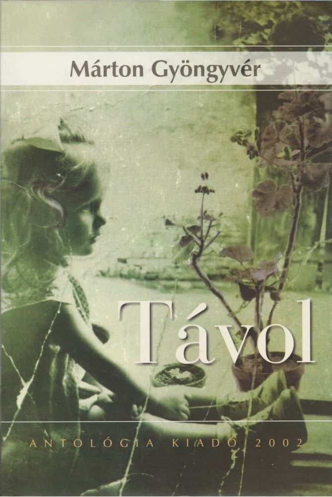 MÁRTON GYÖNGYVÉR - Távol [antikvár]