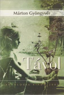 MÁRTON GYÖNGYVÉR - Távol [antikvár]