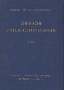 Heinrich Rheinboldt, Otto Schmitz-Du Mont - Chemische Unterrichtsversuche [antikvár]