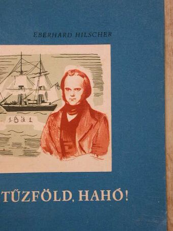Eberhard Hilscher - Tűzföld, hahó! [antikvár]
