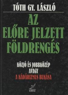 Tóth Gy. László - Az előre jelzett földrengés [antikvár]