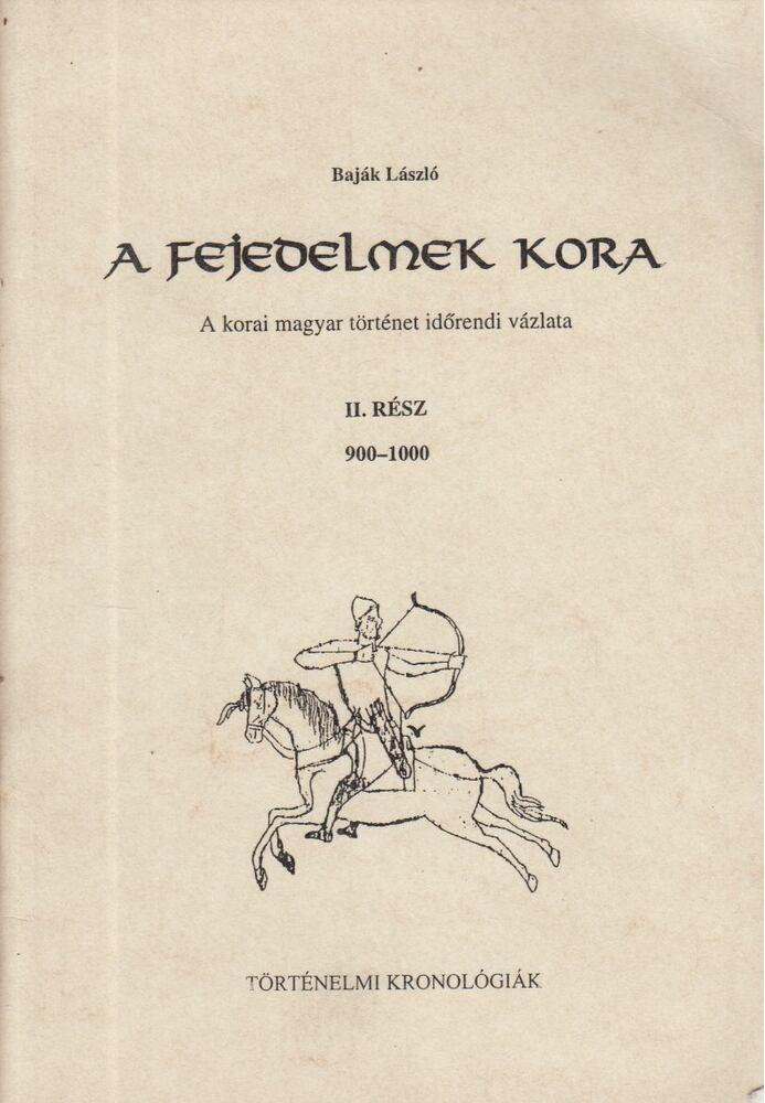 Baják László - A fejedelmek kora II. rész [antikvár]