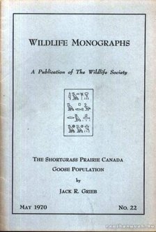 Grieb, R. Jack - The Shortgrass Prairie Canada Goose Population (A kanadai Shortgrass-préri lúd-populációja) [antikvár]