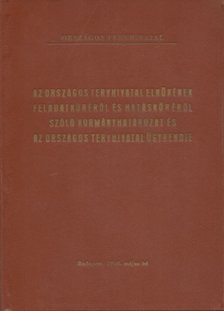 Párdi Imre - Az országos tervhivatal elnökének feladatköréről és hatásköréről szóló kormányhatároztat és az országos tervhivatal ügyrendje [antikvár]