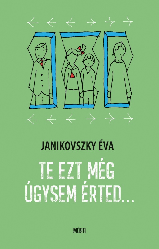 Janikovszky Éva - Te ezt még úgysem érted...