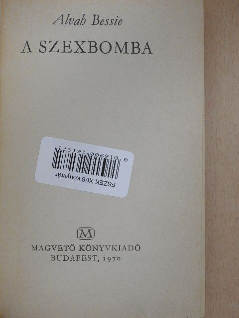 Alvah Bessie - A szexbomba [antikvár]