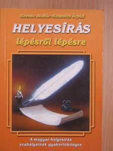 Szabolcs Árpád - Helyesírás lépésről lépésre [antikvár]